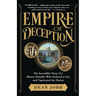Empire of Deception: The Incredible Story of a Master Swindler Who Seduced a City and Captivated the Nation