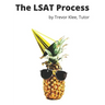 The LSAT Process: Tricky Questions and Detailed Explanations for Logical Reasoning, Reading Comprehension, and Logic Games