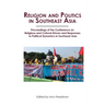 Religion and Politics in Southeast Asia: Religious and Cultural Drivers and Responses to Political Dynamics in Southeast Asia