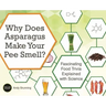Why Does Asparagus Make Your Pee Smell?: Fascinating Food Trivia Explained with Science