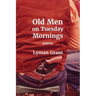 Old Men on Tuesday Mornings
