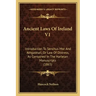 Ancient Laws Of Ireland V1: Introduction To Senchus Mor And Athgabhail, Or Law Of Distress, As Contained In The Harleian Manuscripts (1865)