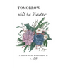 tomorrow will be kinder