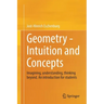 Geometry - Intuition and Concepts: Imagining, Understanding, Thinking Beyond. an Introduction for Students