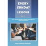 Every Sunday Lessons: A 12 months Sunday School Teachings for Teens and Adults
