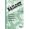 Bailout: An Insider's Account of Bank Failures and Rescues