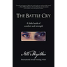 The Battle Cry: A Little Book of Comfort and Strength