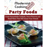 Modernist Cooking Made Easy: Party Foods: Create Remarkable Cocktails, Hors d'Oeuvres and Small Plates That Will Amaze Your Friends