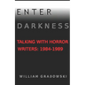 Enter Darkness: Talking With Horror Writers: 1984-1989