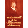 The Memoirs of the Crown Prince of Germany
