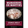 Murderers or Martyrs