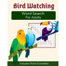 Bird Watching Word Search For Adults: Medium Difficulty Puzzle Book for Birders and Nature Lovers