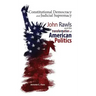 Constitutional Democracy and Judicial Supremacy: John Rawls and the Transformation of American Politics