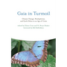 Gaia in Turmoil: Climate Change, Biodepletion, and Earth Ethics in an Age of Crisis