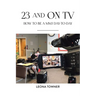 23 and On TV: How to be a MMJ Day-to-Day