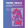 Super Skills: A Social Skills Group Program for Children with Asperger Syndrome, High-Functioning Autism and Related Challenges