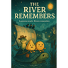 The River Remembers
