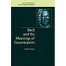 Bach and the Meanings of Counterpoint