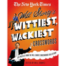 The New York Times Will Shortz's Wittiest, Wackiest Crosswords: 225 Puzzles from the Will Shortz Crossword Collection