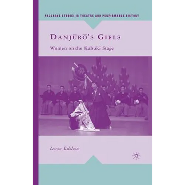 Danj?r?'s Girls: Women on the Kabuki Stage
