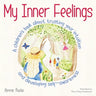 My Inner Feelings: A children's book about trusting your intuition and developing self-awareness