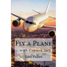 Fly a Plane: ...with Captain Jack