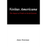 Veritas Americana: The Impact of Truth on Social Systems