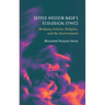 Seyyed Hossein Nasr's Ecological Ethics: Bridging Science, Religion, and the Environment