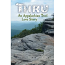 Thru: An Appalachian Trail Love Story