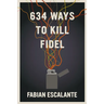 634 Ways to Kill Fidel