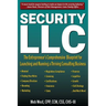 Security, LLC: The Entrepreneur's Comprehensive Blueprint for Launching and Running a Thriving Consulting Business