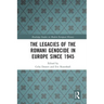 The Legacies of the Romani Genocide in Europe since 1945