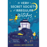 The Very Secret Society of Irregular Witches: A romantic cozy fantasy
