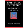 Prismatic Thought: Theodor W. Adorno