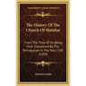 The History Of The Church Of Malabar: From The Time Of Its Being First Discovered By The Portugueses In The Year 1501 (1694)