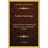 Archaic Gleanings: A Study Of The Archeology Of Nuckolls County, Nebraska (1909)