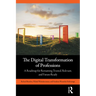 The Digital Transformation of Professions: A Roadmap for Remaining Trusted, Relevant, and Future-Ready