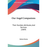Our Angel Companions: Their Number, Attributes, And Services (1869)
