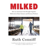 Milked: How an American Crisis Brought Together Midwestern Dairy Farmers and Mexican Workers