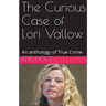 The Curious Case of Lori Vallow