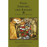 Page, Esquire and Knight: A Book of Chivalry