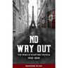 No Way Out:: The Irish in Wartime France, 1939-1945