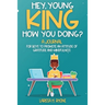 Hey, Young King, How You Doing?