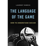 The Language of the Game: How to Understand Soccer