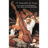 A Compendium of Essays: Purcell, Hogarth and Handel, Beethoven, Liszt, Debussy, and Andrew Lloyd Webber