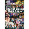 Better Eight Than Never