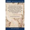 The Amorous History of the Gauls. Containing the Intrigues and Gallantries of the Court of France, During the Reign of Louis XIV. Written in French by