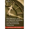 The Ottoman and the Spanish Empires in the Sixteenth and Seventeenth Centuries
