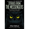 Stories from The Messengers: Accounts of Owls, UFOs and a Deeper Reality