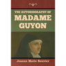 The Autobiography of Madame Guyon